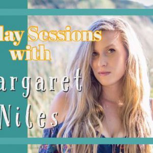 Sunday Sessions with Margaret Niles