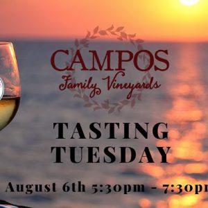 Tasting Tuesday Featuring Campos Family Vineyards